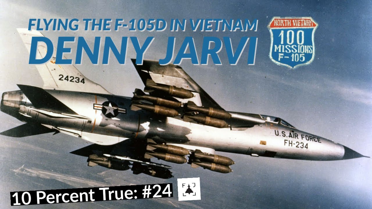 Flying the F-105 Thud in Vietnam - Dennis Jarvi (Part 1)