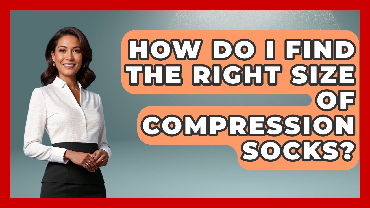 How Do I Find The Right Size Of Compression Socks? - Europe Travel Pros
