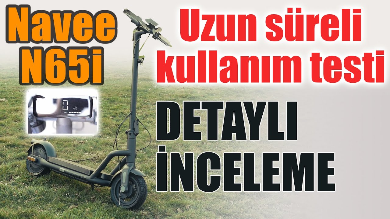 Navee N65i uzun süreli kullanım inceleme testi