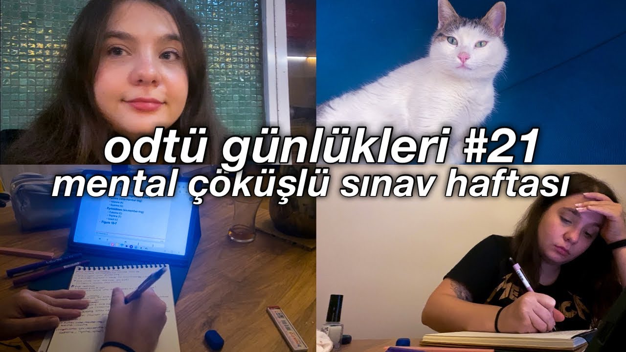 ODTÜ GÜNLÜKLERİ #21 | mental çöküşlü bir sınav haftası, ders çalışma| üniversite vlog