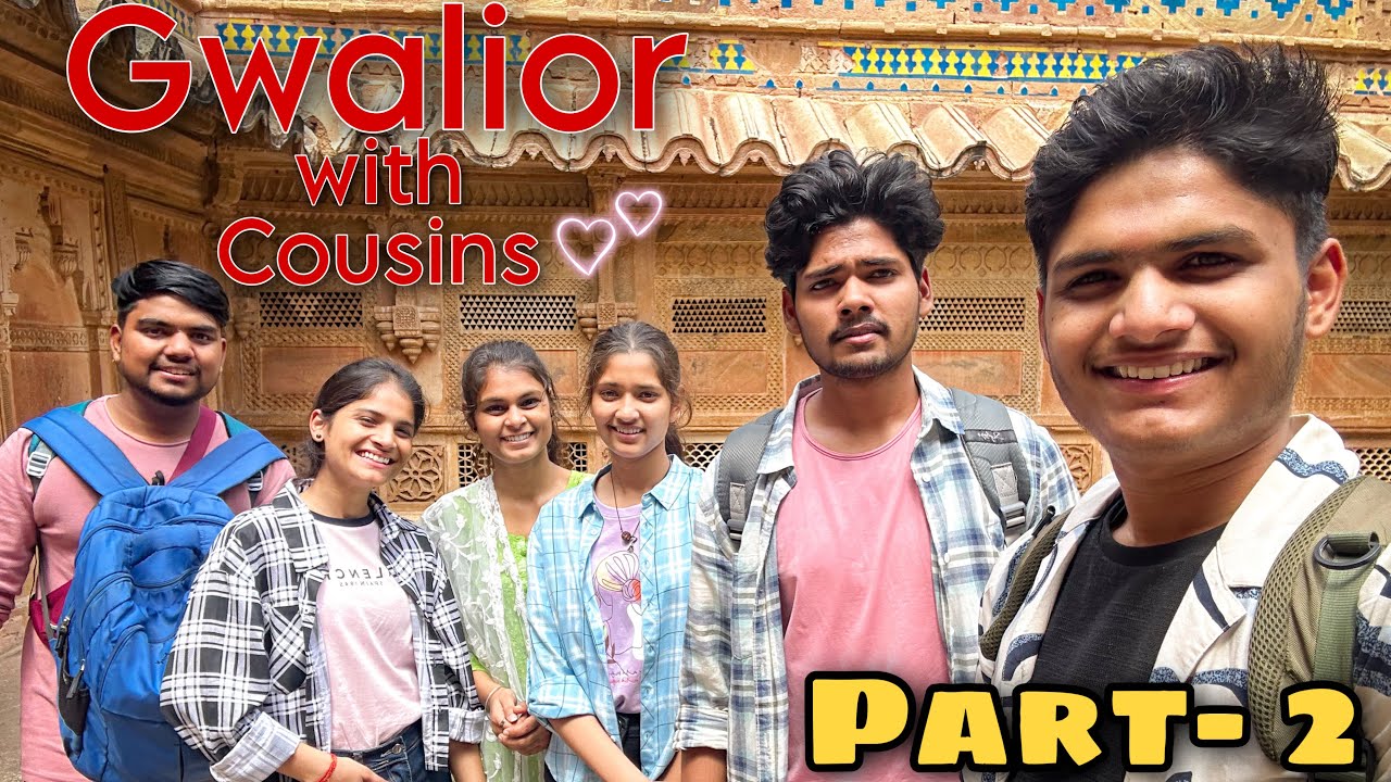 Part - 2 | Gwalior with Cousins 💕 | The Roamer Amit | #vlog
