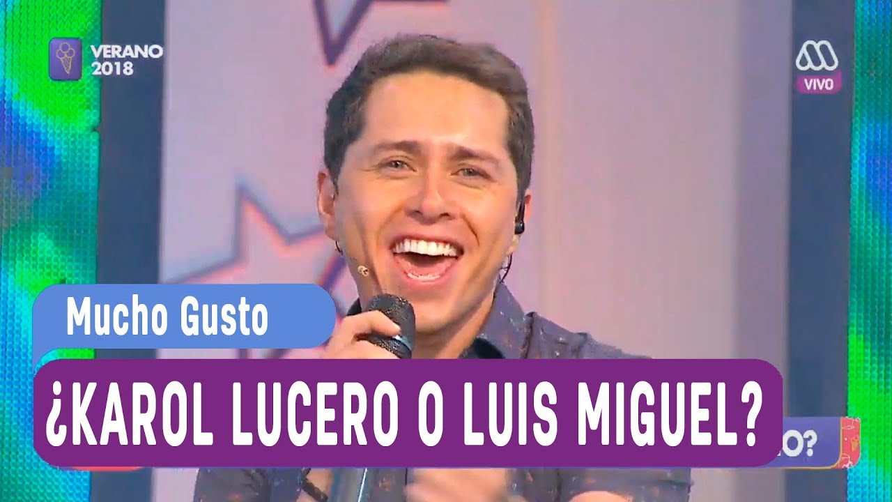 &iquest;Karol Lucero o Luis Miguel? - Mucho gusto 2018