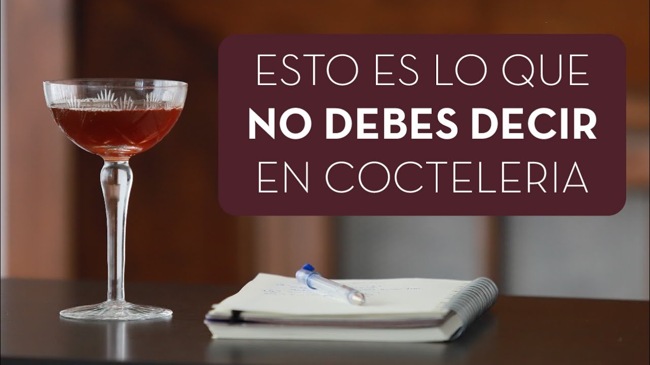 Esto NO debes decir | Cinco palabras que no deberías usar en cocteleria