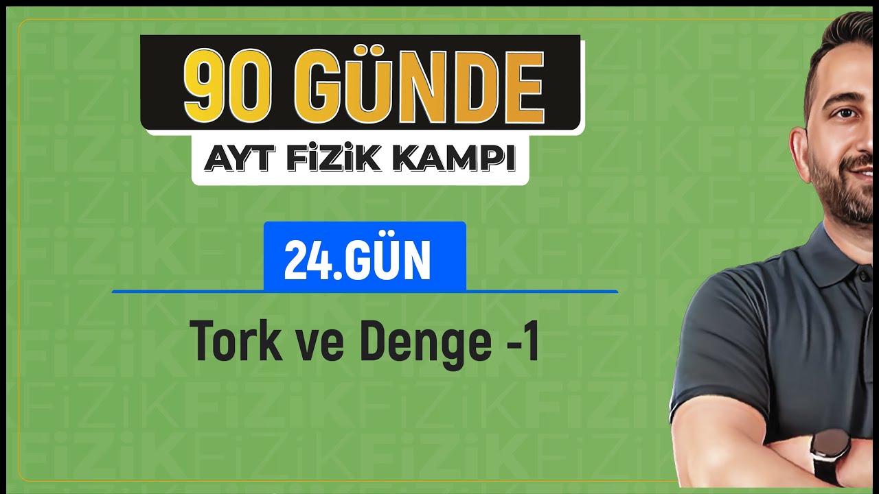 Tork ve Denge -1 | 2024 AYT Fizik kampı