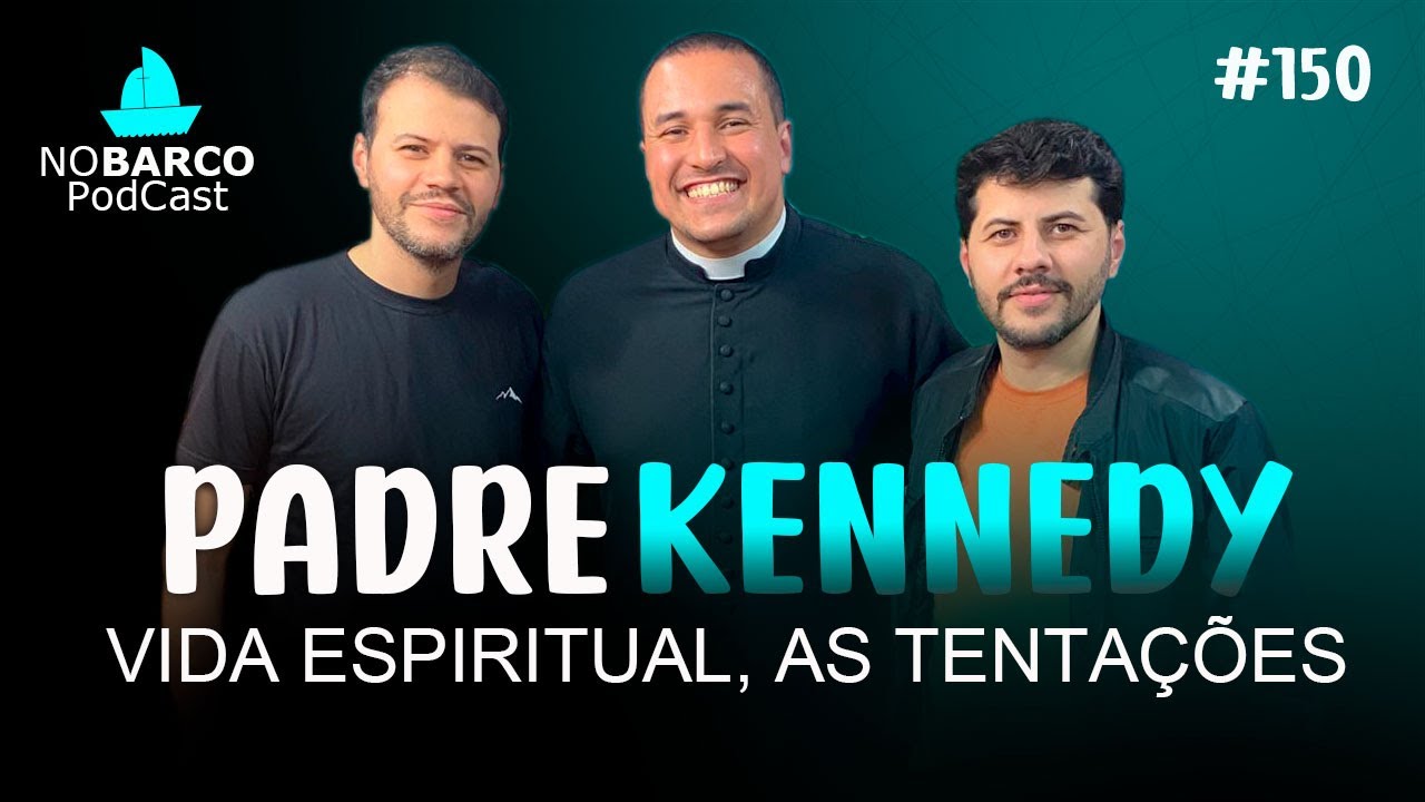 Padre Kennedy Robert - NOBARCO #150 Tentações na vida espiritual
