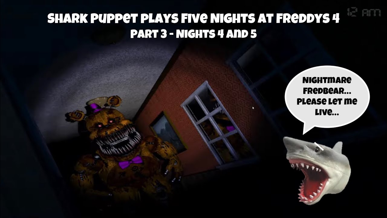 Фильм SB: Shark Puppet играет в Five Nights at Freddy’s 4! (Часть 3 — Ночи 4 и 5)