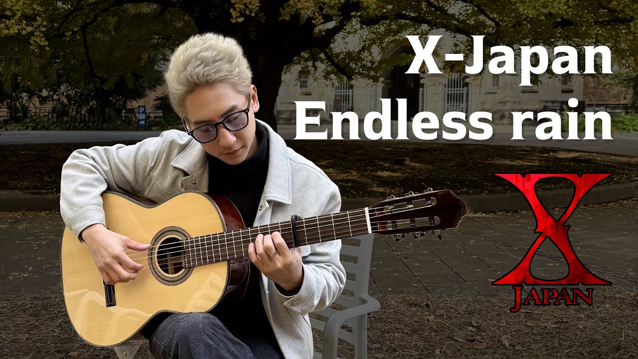 X-Japan “ Endless Rain” Arr. Classical Guitar by Ekachai Jearakul