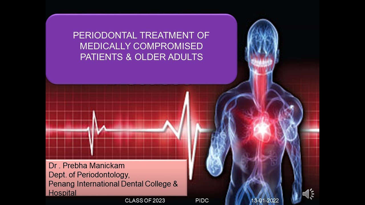 Periodontal treatment of medically compromised patients and older adults C23