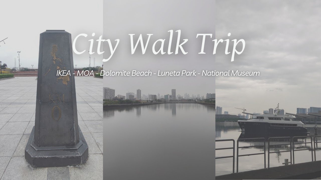 City Walk Trip | IKEA - MOA - Dolomite Beach - Luneta Park - National Museum 