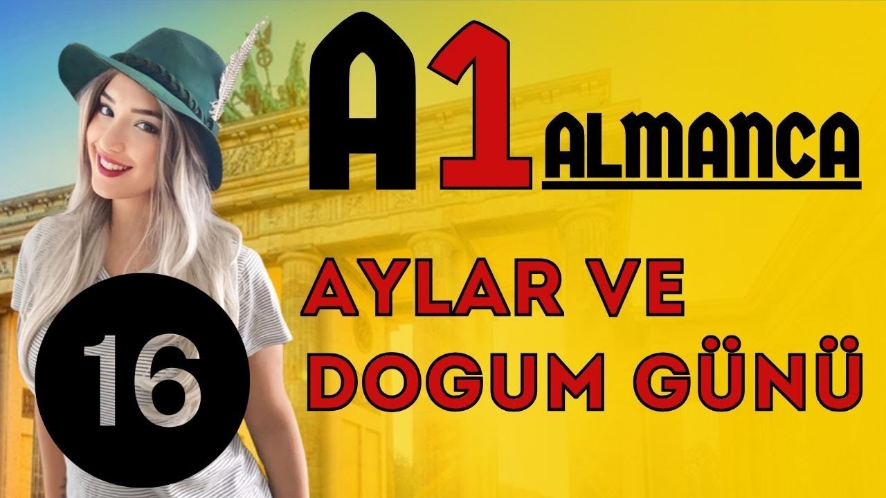 16. Ders | [A1] | Almanca Aylar, Doğum G&uuml;n&uuml; S&ouml;yleme ve Sıra Sayıları