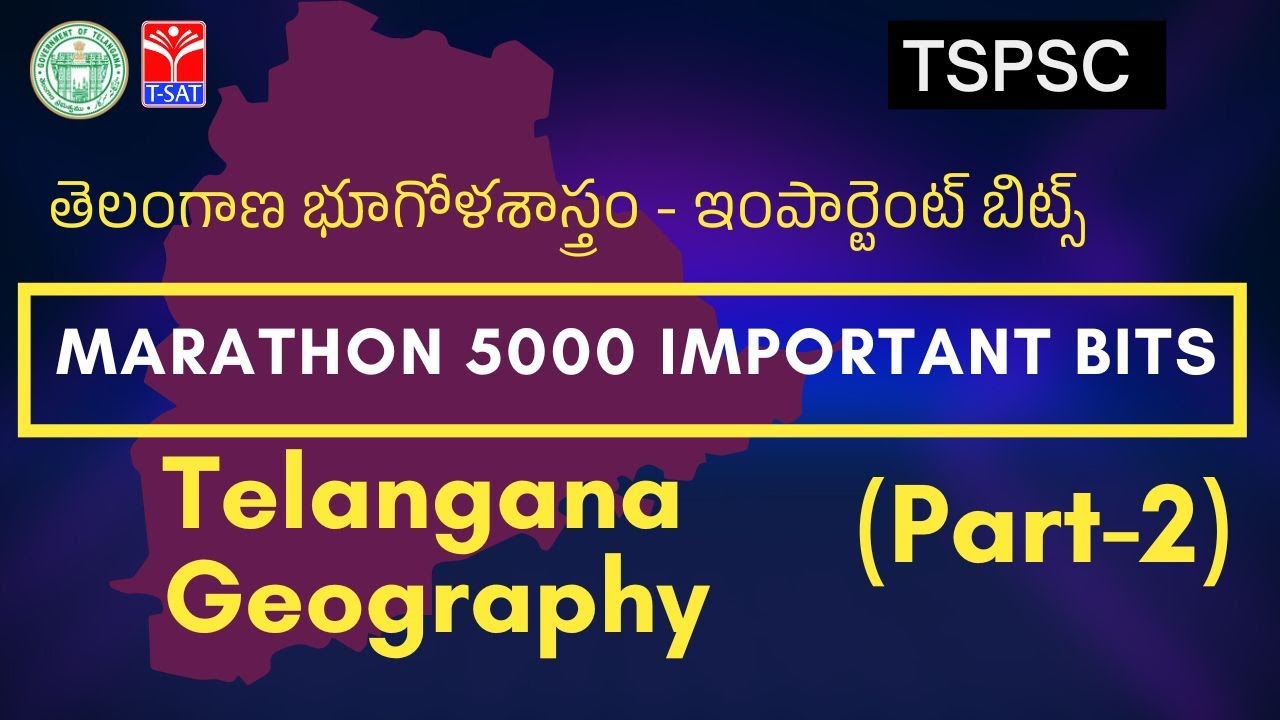 MARATHON 5000 IMP BITS - TELANGANA GEOGRAPHY (PART-2) || TSPSC GROUP-1 || T-SAT || 18.09.2022