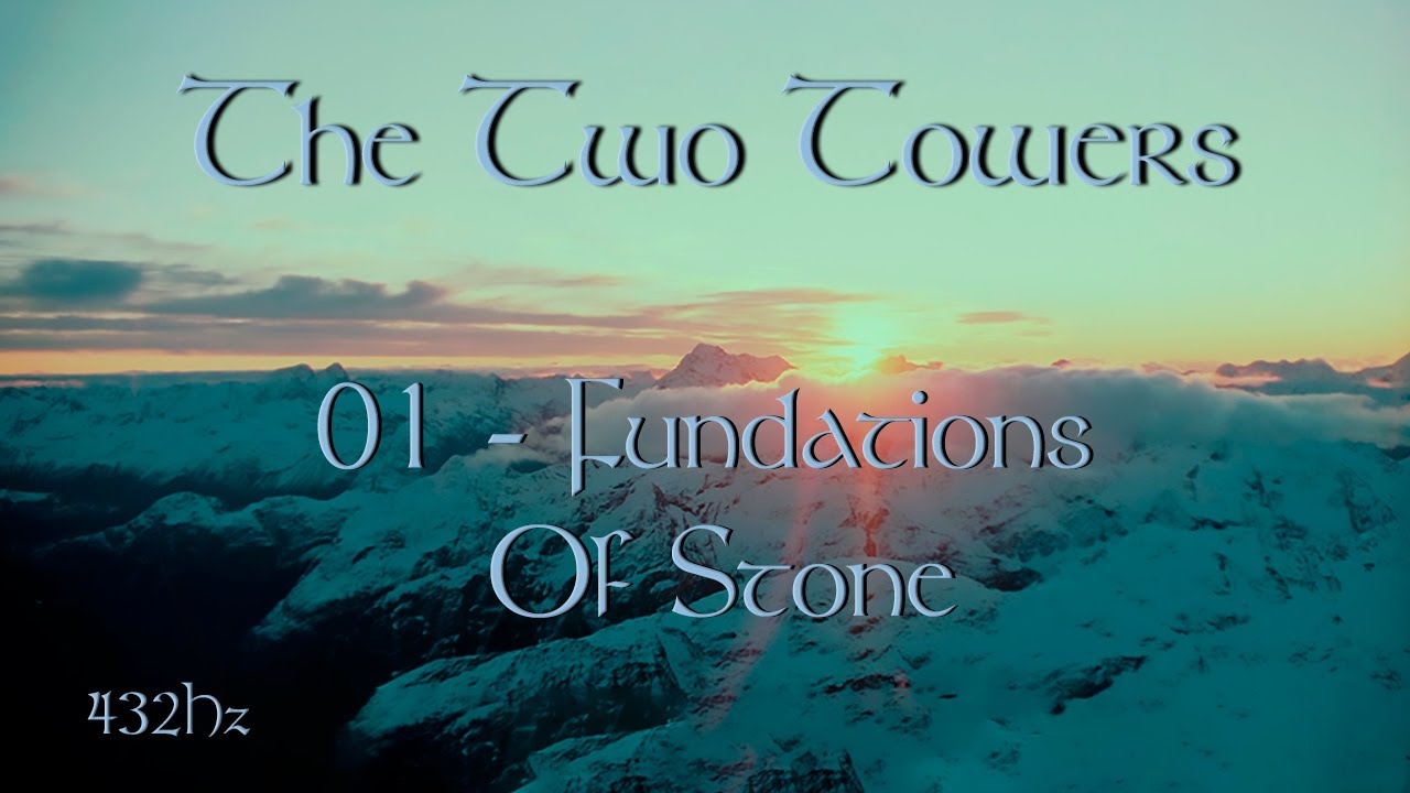 THE TWO TOWERS  | Soundtrack 01 Foundations Of Stone | 432Hz