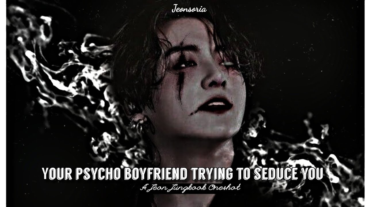 - 𝒘𝒉𝒆𝒏 𝒚𝒐𝒖𝒓 𝒑𝒔𝒚𝒄𝒉𝒐 𝒃𝒐𝒚𝒇𝒓𝒊𝒆𝒏𝒅 𝒕𝒓𝒊𝒆𝒔 𝒕𝒐 𝒔𝒆𝒅𝒖𝒄𝒆 𝒚𝒐𝒖 - 𝐽𝑢𝑛𝑔𝑘𝑜𝑜𝑘 𝐹𝐹 | Oneshot