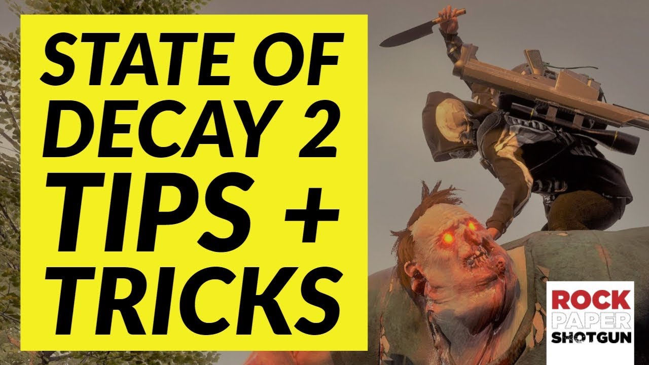 10 State Of Decay 2 Tips And Tricks For Survival