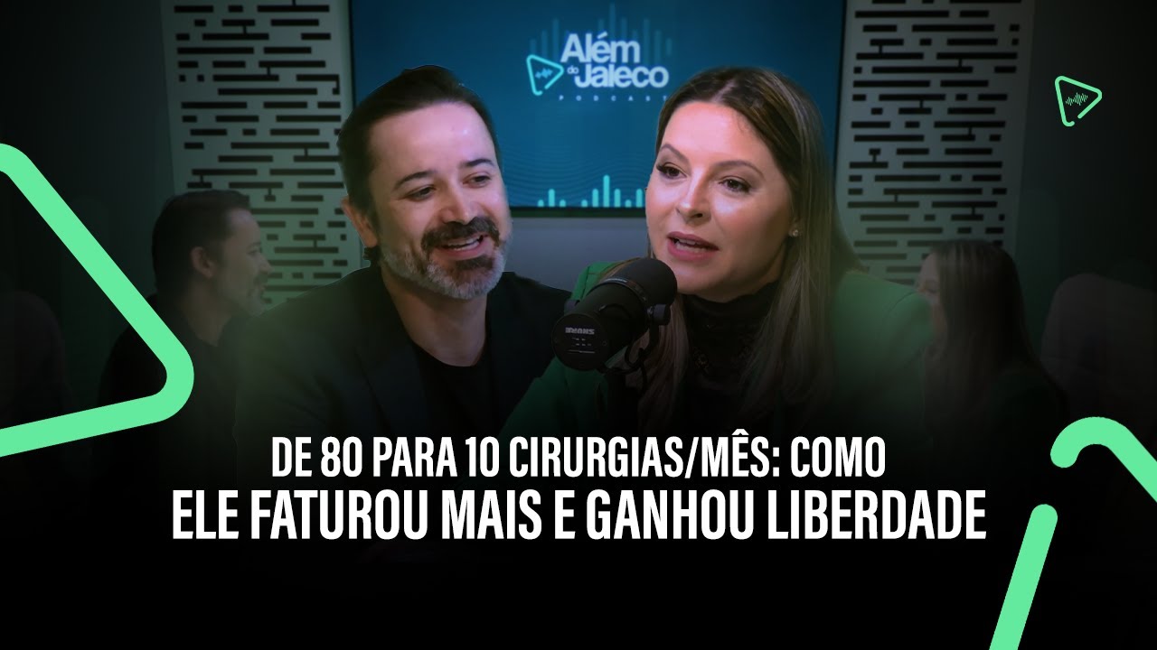 De 80 para 10 cirurgias/mês: Como ele faturou mais e ganhou liberdade