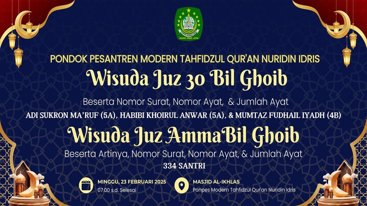 WISUDA ALQUR'AN 30 JUZ BILGHOIB DAN JUZ AMMA BIL GHOIB-PONPES MODERN TAHFIDZUL QUR'AN NURIDIN IDRIS