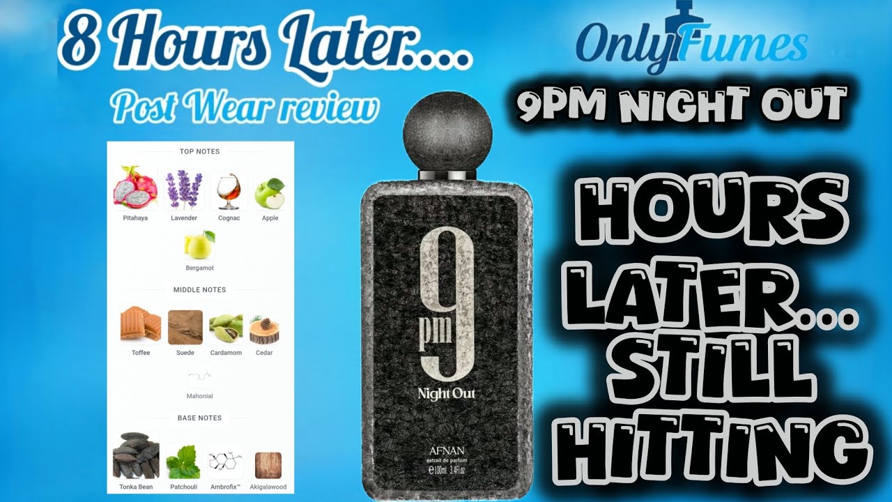 9PM Night Out Post-Wear Review | 8 Hours Later… Still Hitting #afnan #fragrance 
