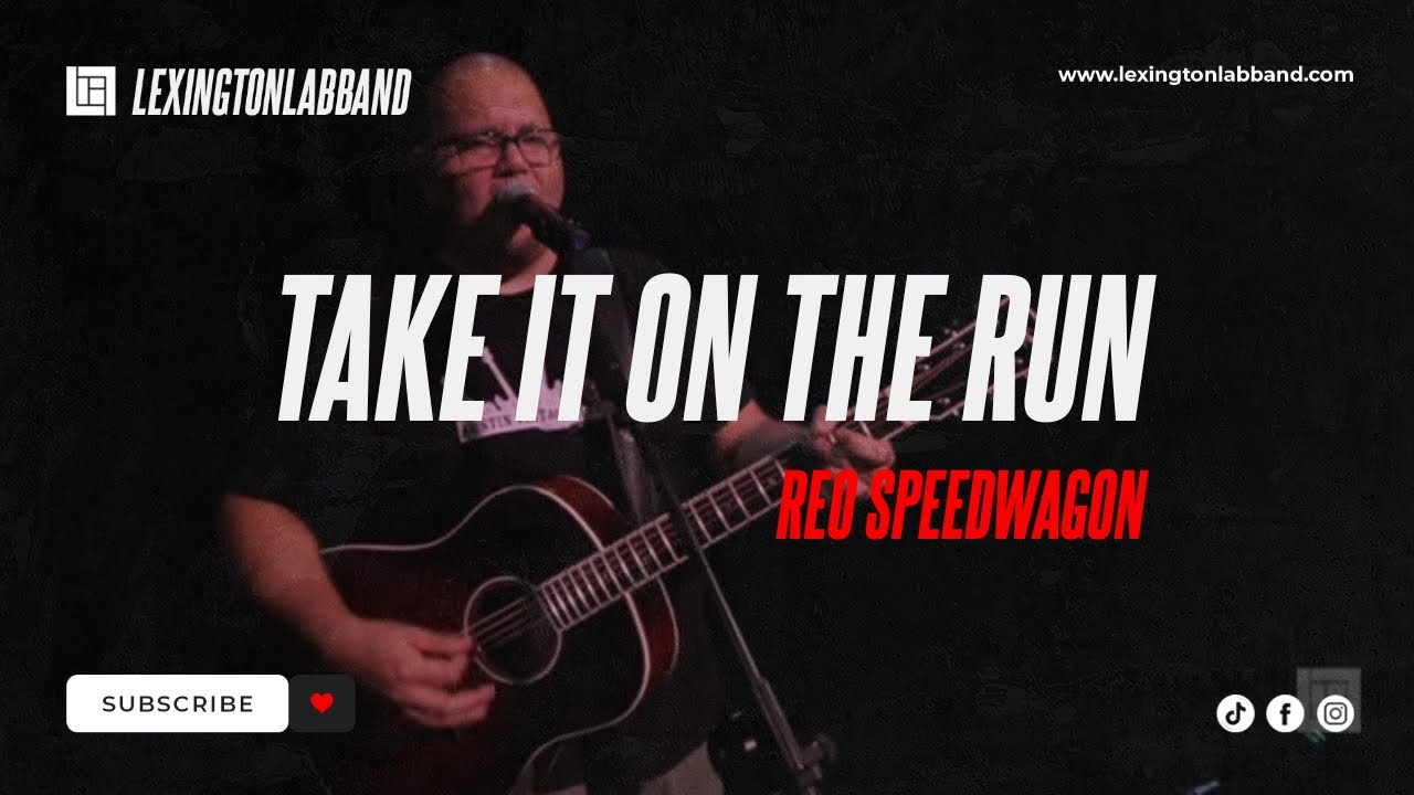 Take It On The Run [REO Speedwagon] &bull; Lexington Lab Band