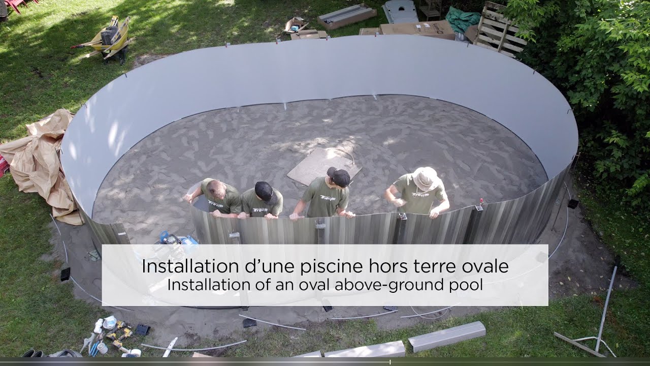 Installation d'une piscine hors terre ovale - Installation of an oval above-ground pool