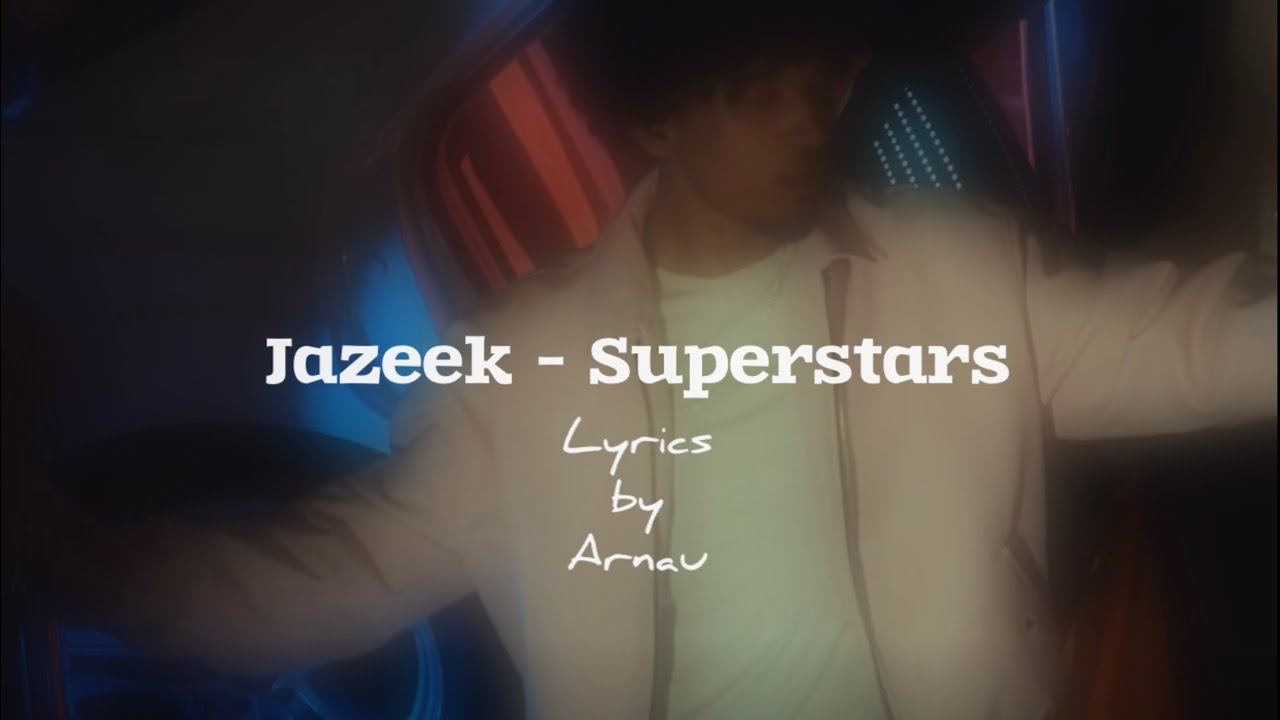 Jazeek - Superstars [Lyrics by Arnau]