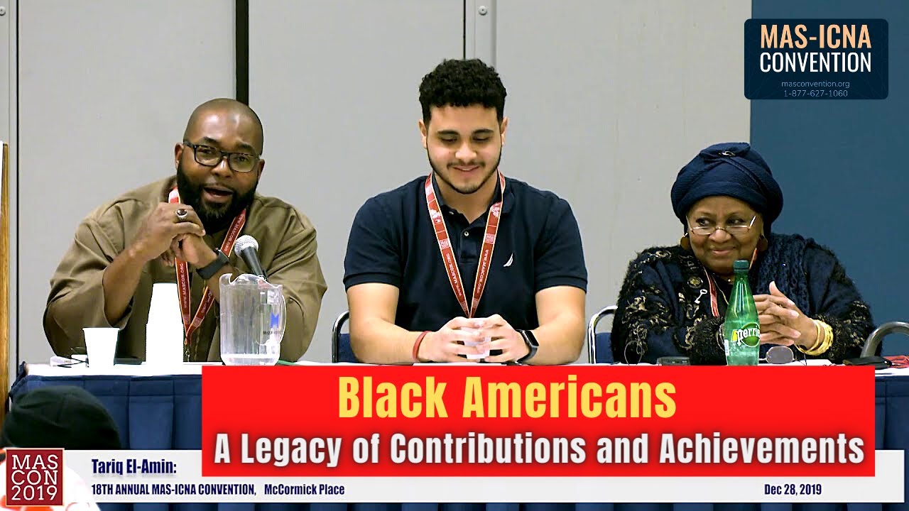 Black Americans - A Legacy of Contributions and Achievements - Tariq El-Amin - MASCON2019