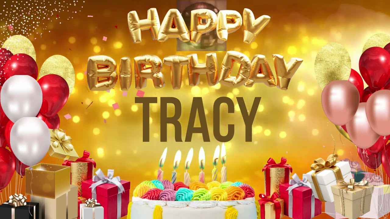 TRACY - Happy Birthday Tracy