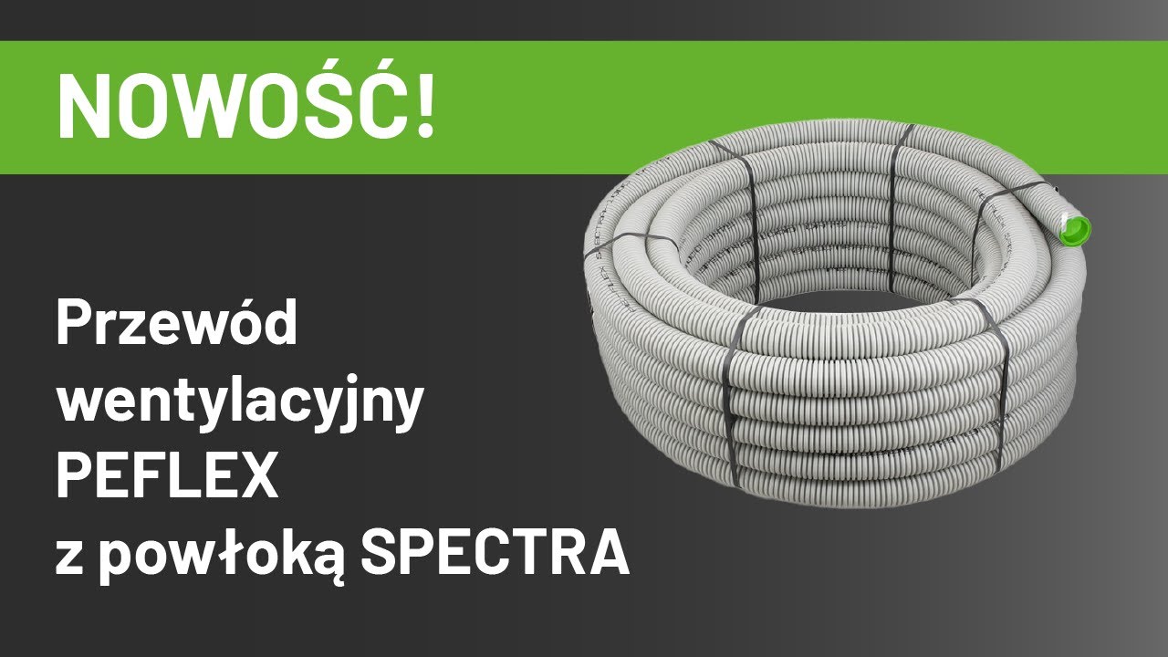 NOWOŚĆ! Przew&oacute;d wentylacyjny PE-FLEX z powłoką Spectra 1000