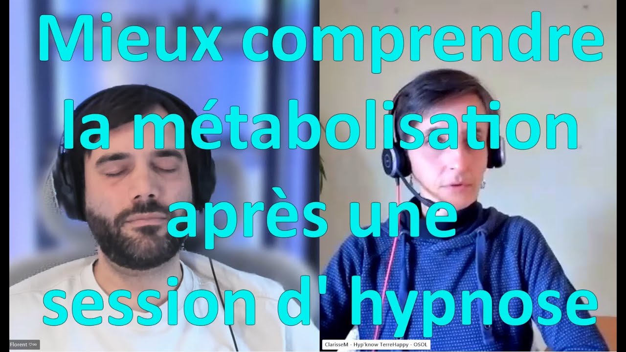 Exploration sous hypnose - Mieux comprendre la métabolisation après une session d' hypnose
