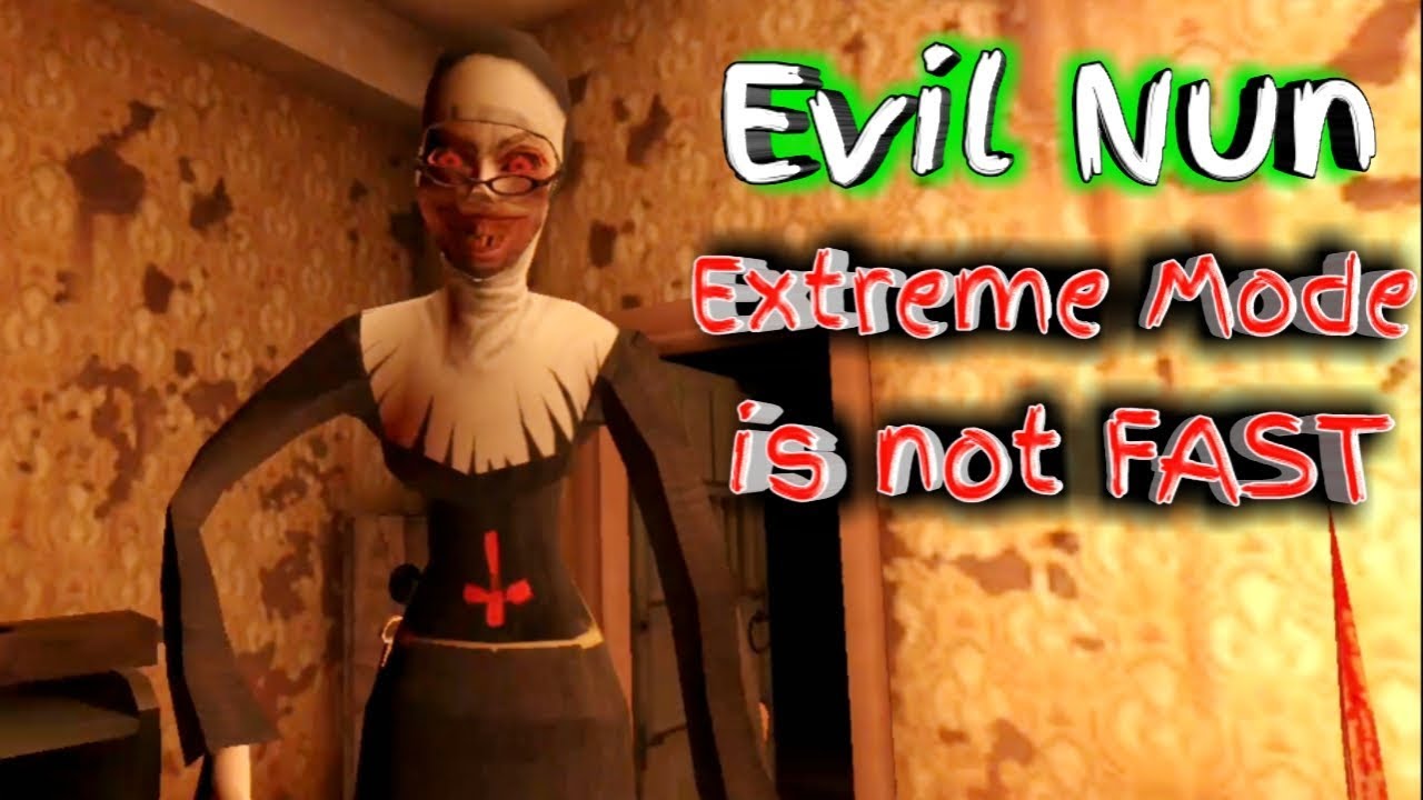 Evil Nun In Extreme Mode
