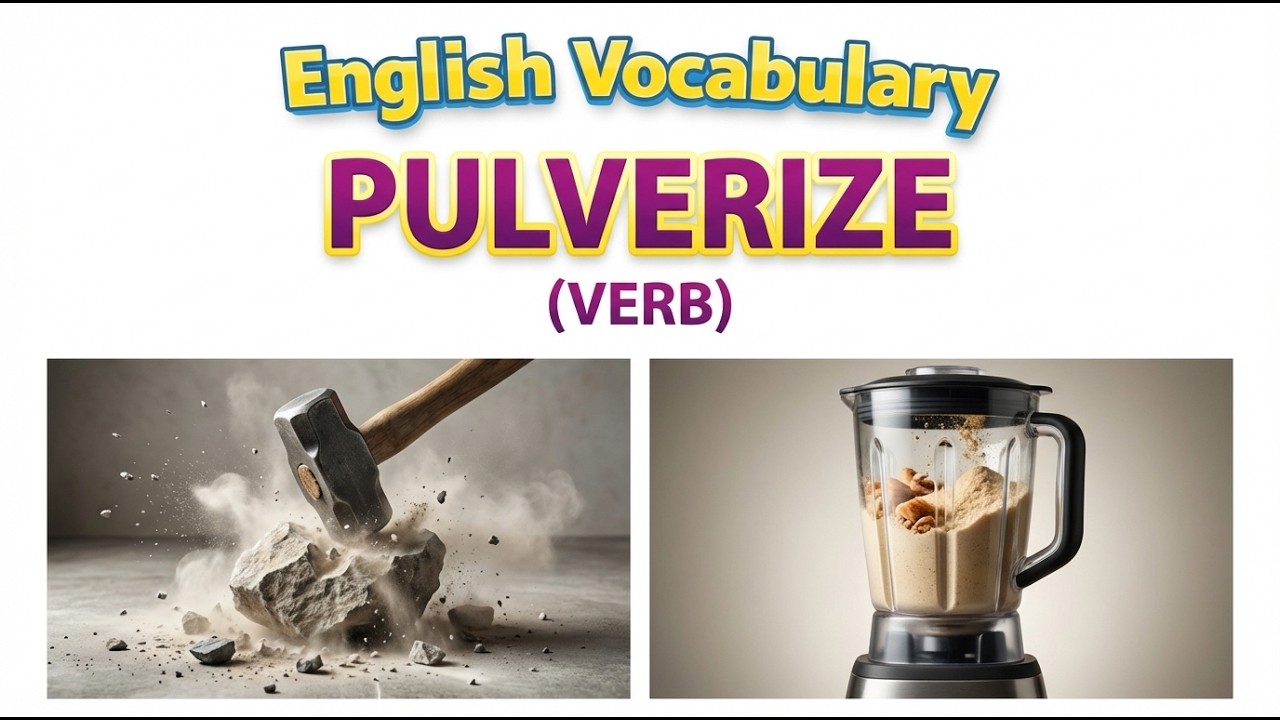 2134) Pulverize –  Word Meaning, word use,  Synonyms & Antonyms  |  English vocab builder
