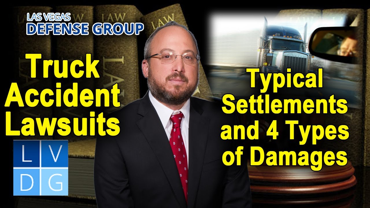 Typical settlement amounts for truck accidents in Nevada -- 4 Types of Damages