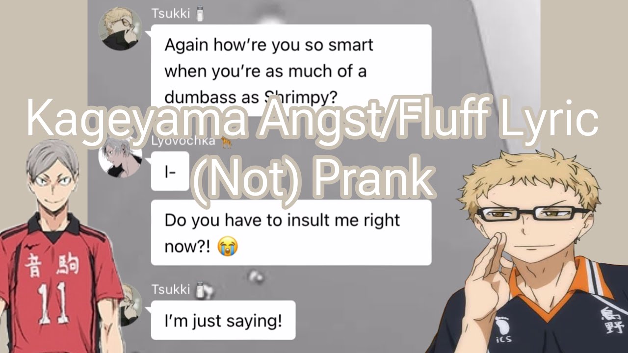 Haikyuu | Kageyama Angst/Fluff Lyric (Not) Prank