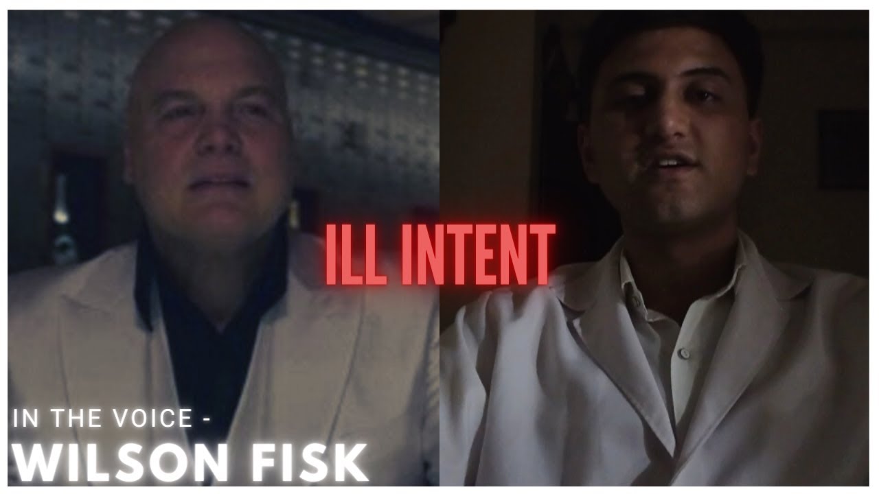In the Voice- Wilson Fisk (KingPin) (Marvel's Daredevil) Pt-2 | ILL INTENT