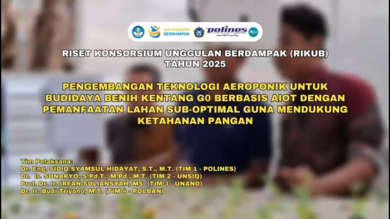 RIKUB 2025 - Pengembangan Teknologi Aeroponik untuk Budidaya Benih Kentang G0 Berbasis AIOT 
