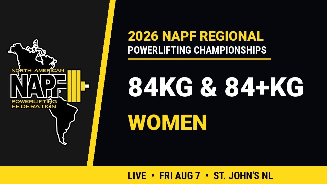 84kg & 84+kg Women - 2026 NAPF Powerlifting Regional Championships