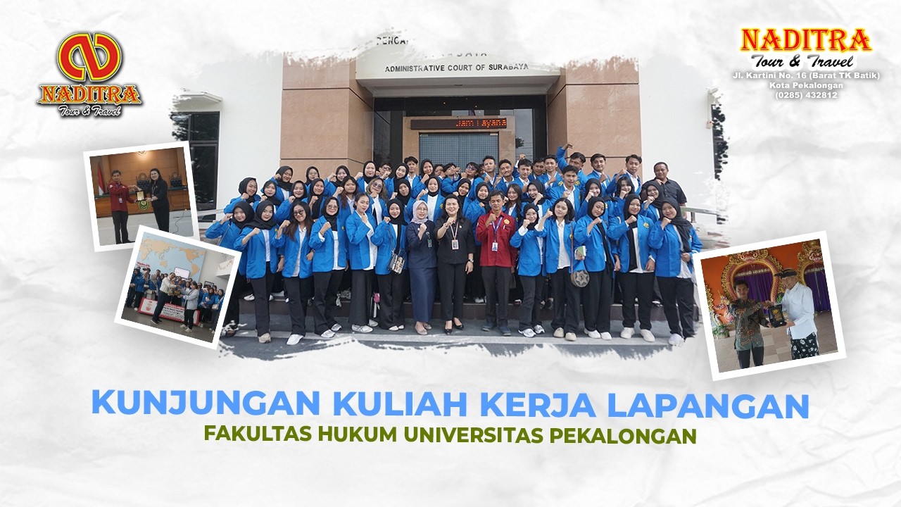 KUNJUNGAN KULIAH KERJA LAPANGAN FAKULTAS HUKUM UNIKAL || NADITRA TOUR & TRAVEL 2026