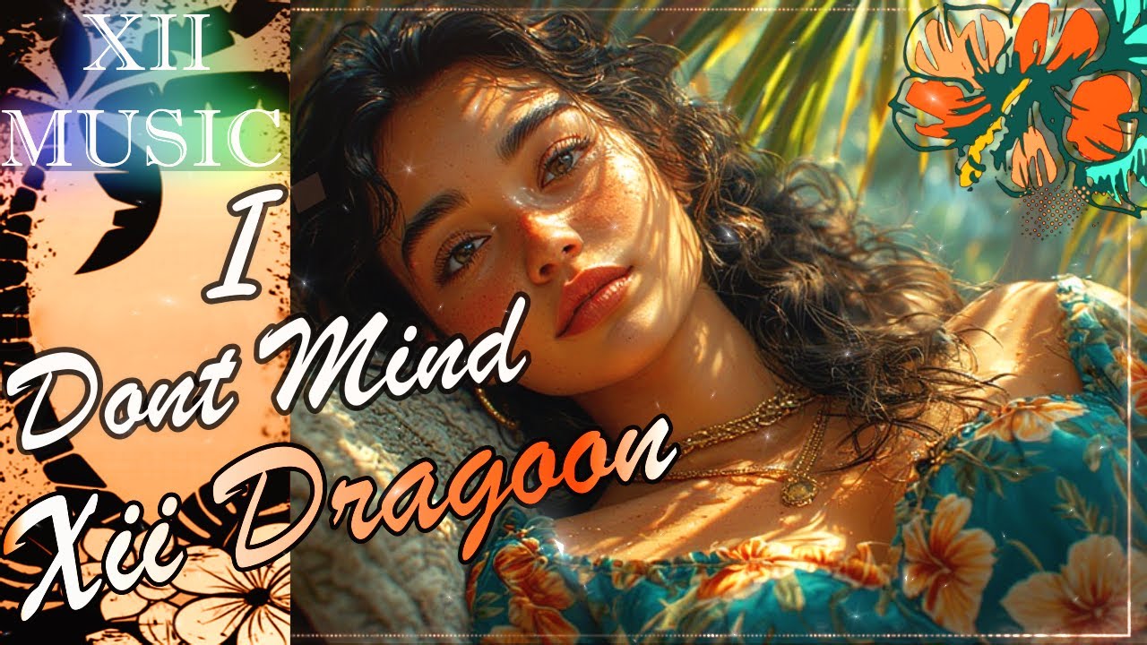 I Dont Mind - Xii Dragoon