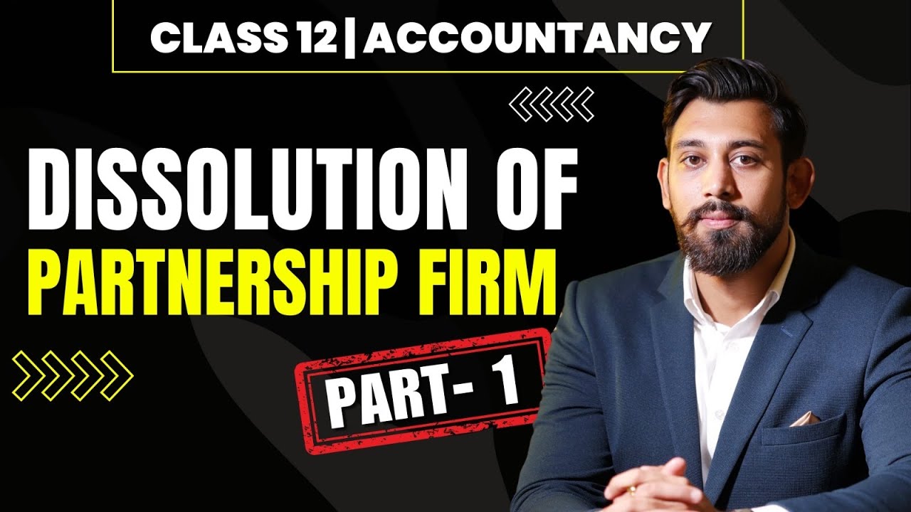 Dissolution of a Partnership firm  | Class 12 | Accountancy | Part 1 | Concept Building