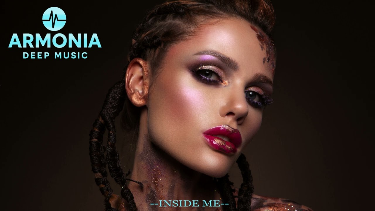 Inside Me | Emotional Deep House | ArmoniA Deep Music | 2025