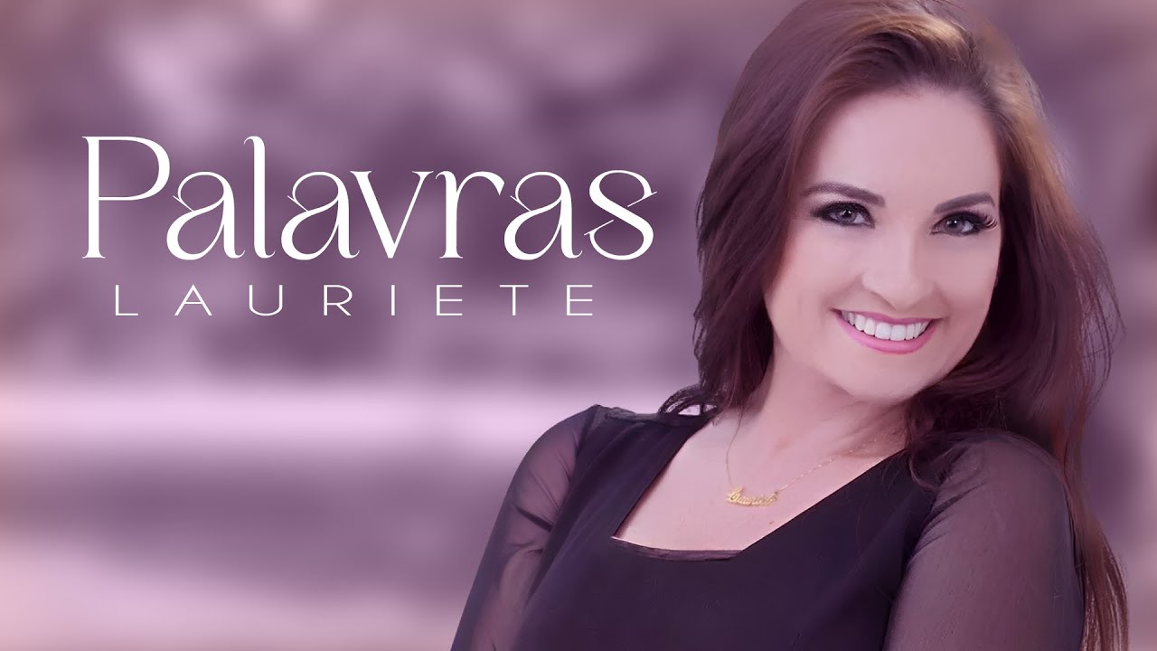 LAURIETE | PALAVRAS (AINDA QUE...) | LETRA