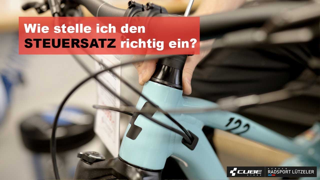 Steuersatz richtig einstellen - Kurz und einfach erklärt