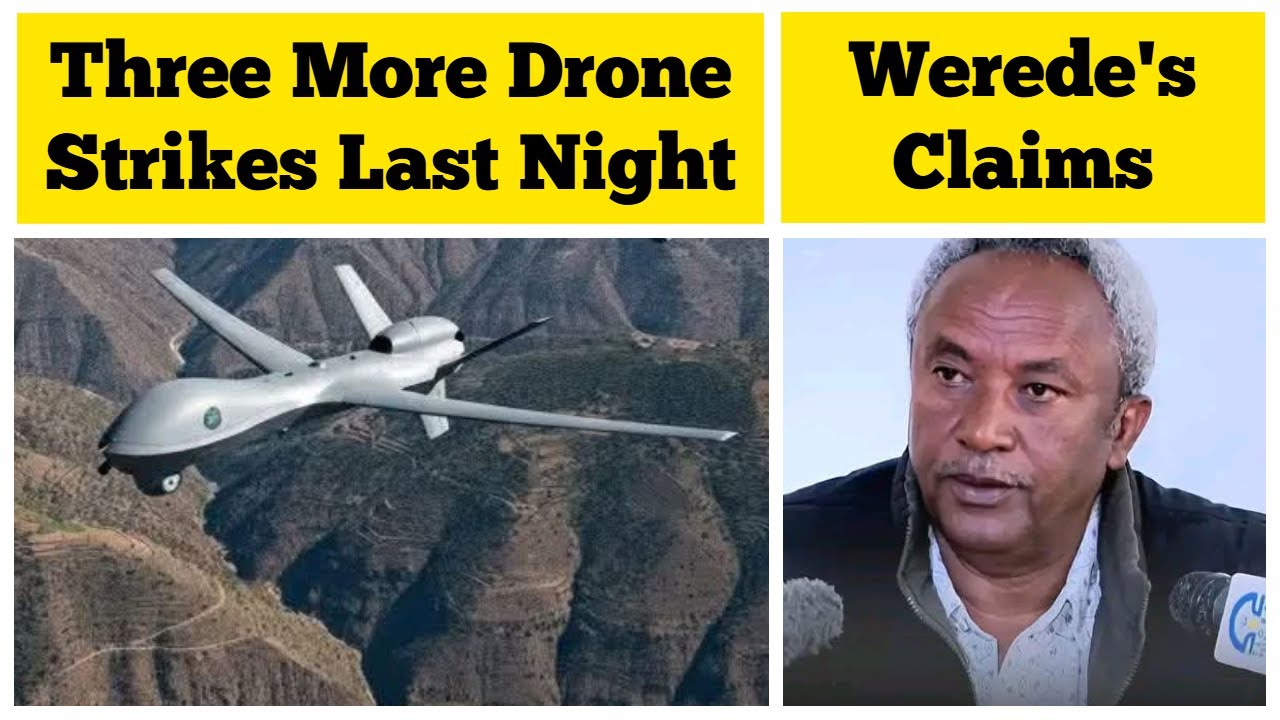 Trzy kolejne ataki dron&oacute;w wczoraj wieczorem w Tigray | Twierdzenia prezydenta Tigray