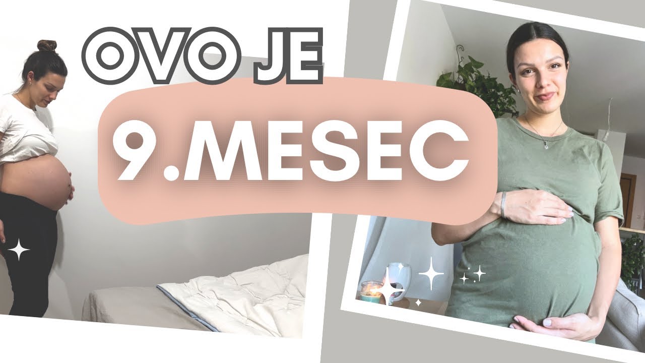 PREŽIVLJAVANJE TRUDNOĆE (9.mesec)