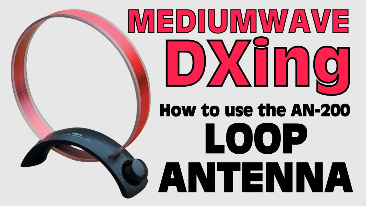 Mediumwave DXing with an AN-200 Loop Antenna