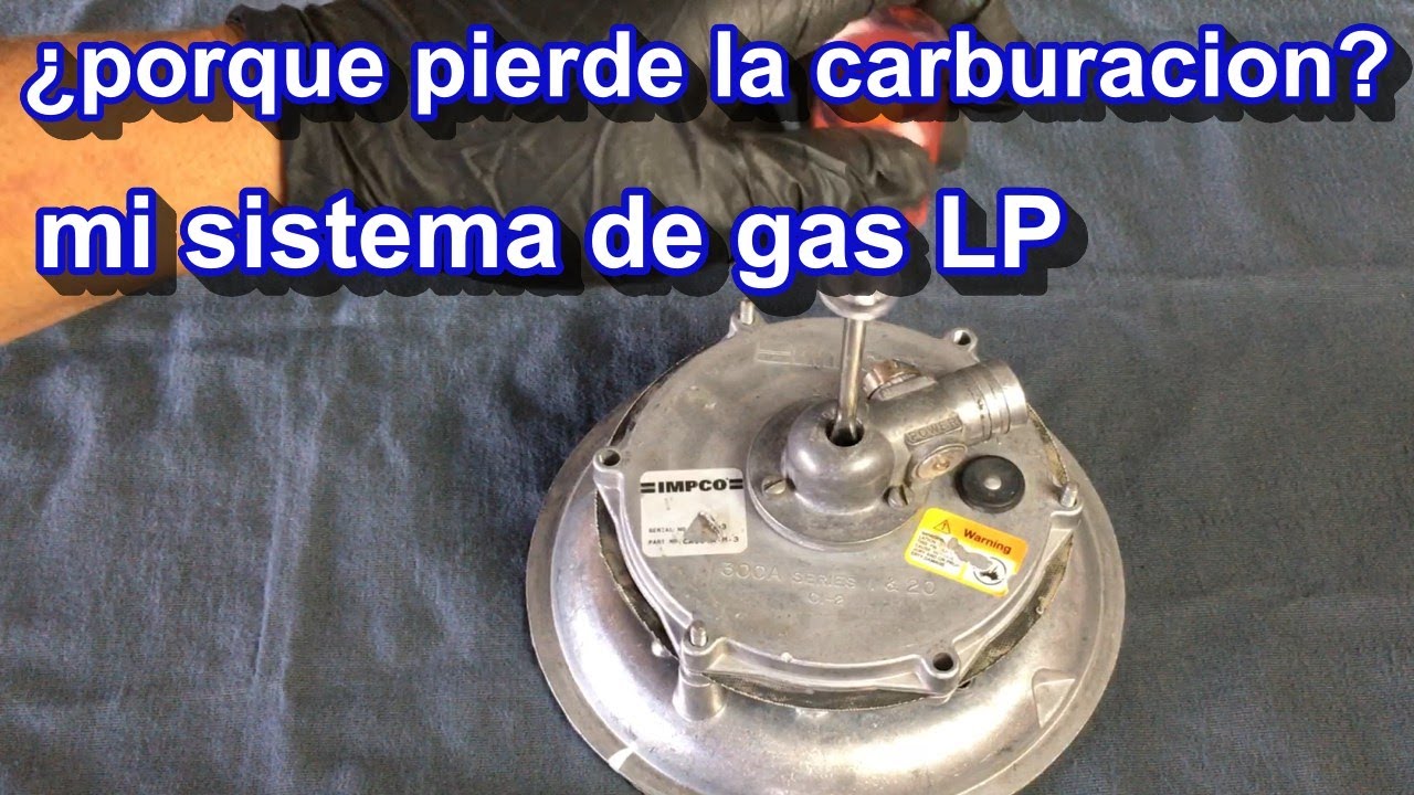 Porque pierde la carburación el sistema de gas LP (y una nueva sección)