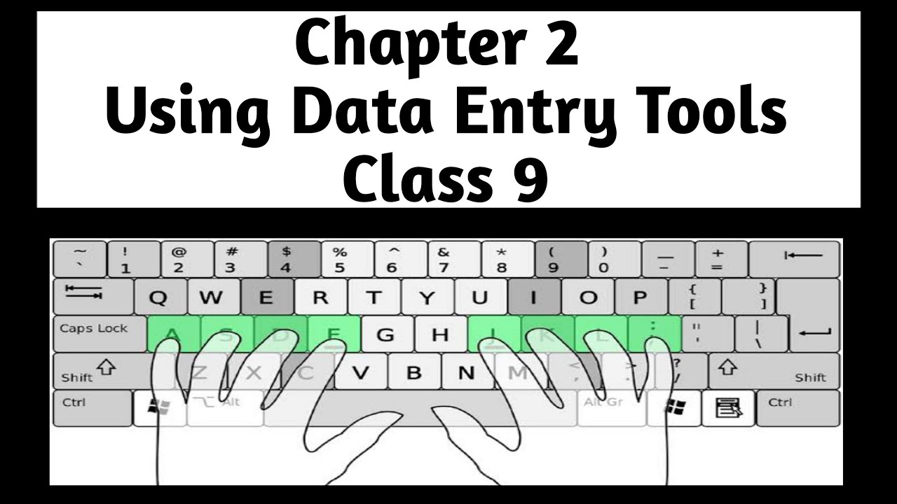Chapter 2 Using Data Entry Tools Class 9