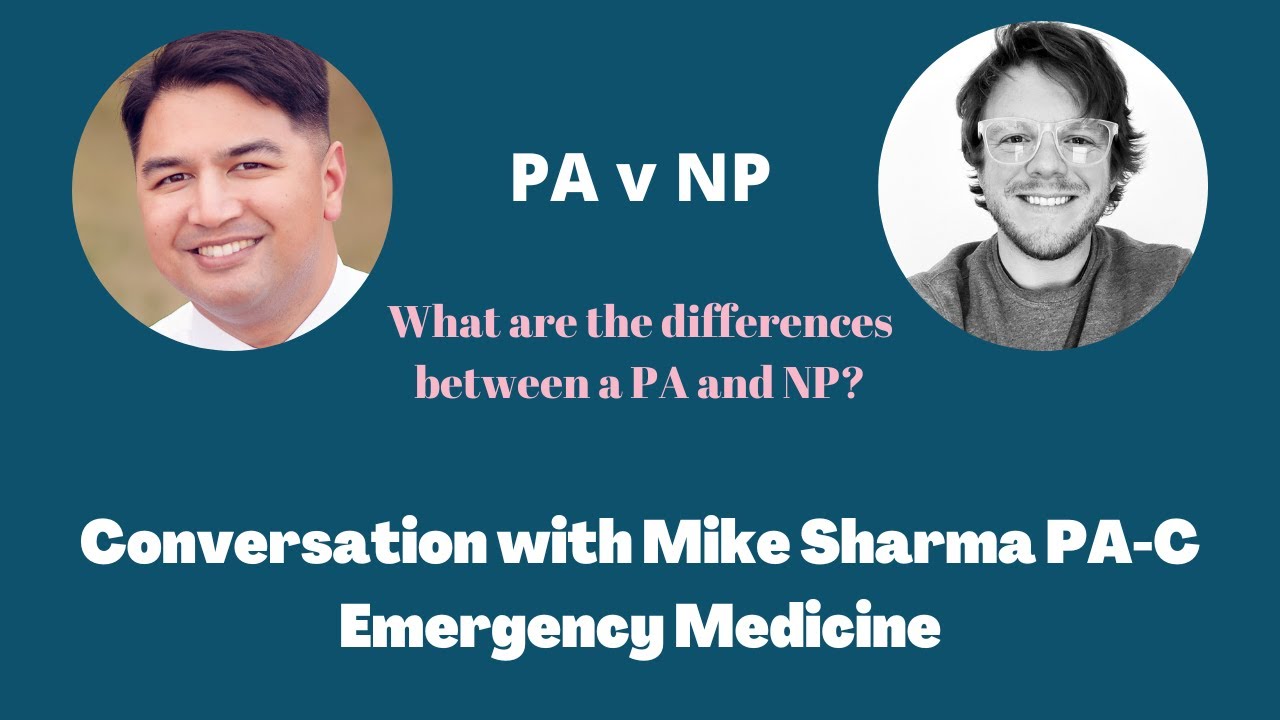 What is the difference between a PA and NP? | Conversation with Mike Sharma PA-C
