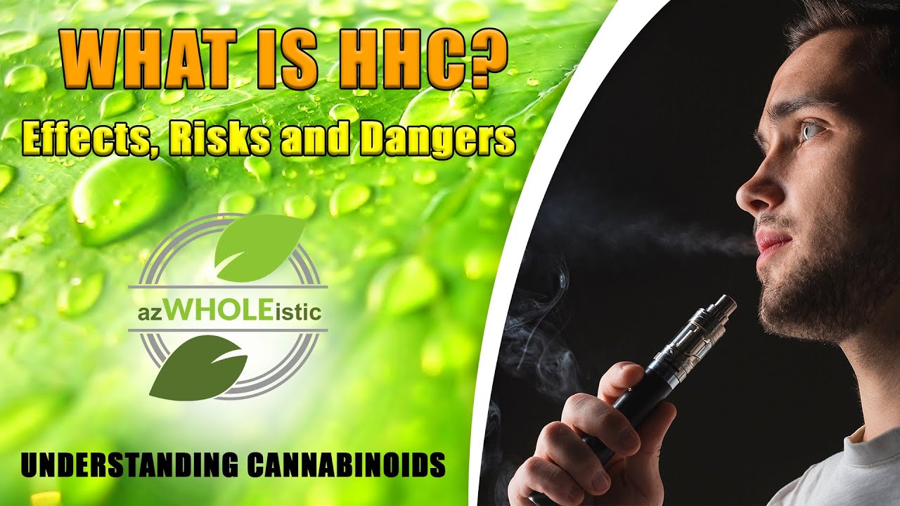 WHAT IS HHC - HexaHydroCannabinol - azWHOLEistic