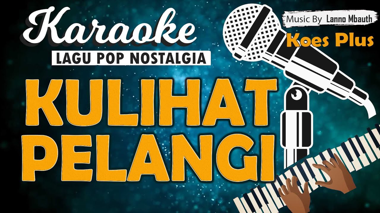 Karaoke KU LIHAT PELANGI DI PAGI HARI - Koes Plus // Music By Lanno Mbauth