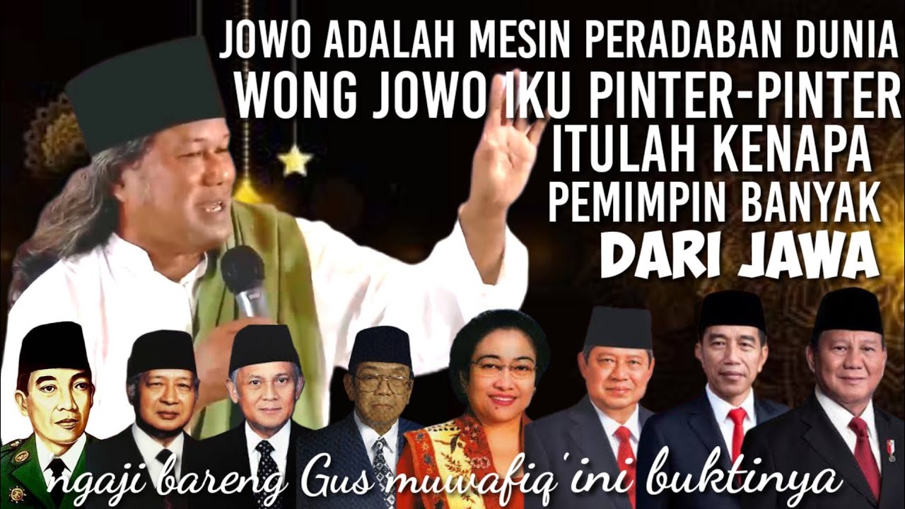 Gus muwafiq: jowo adalah mesin peradaban dunia, itulah kenapa pemimpin banyak dari jowo